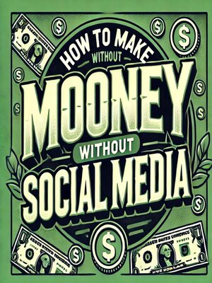 cover image of How to Make Money Without Social Media
